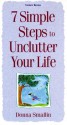 7 Simple Steps To Unclutter Your Life - Donna Smallin Kuper