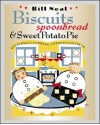 Biscuits, Spoonbread, and Sweet Potato Pie - Bill Neal