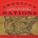 American Nations: A History of the Eleven Rival Regional Cultures of North America - Colin Woodard, Walter Dixon