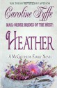 Heather (Mail-Order Brides of the West #3) - Caroline Fyffe