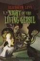 Night of the Living Gerbil - Elizabeth Levy, Bill Basso