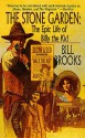 The Stone Garden: The Epic Life of Billy The Kid - Bill Brooks