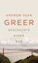 Geschichte einer Ehe: Roman (German Edition) - Andrew Sean Greer, Uda Strätling