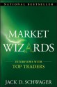 Market Wizards: Interviews with Top Traders - Jack D. Schwager