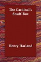 The Cardinal's Snuff-Box - Henry Harland