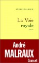 La Voie Royale - André Malraux