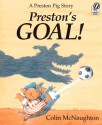 Preston's Goal!: A Preston Pig Story - Colin McNaughton