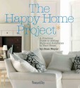 The Happy Home Project: A Practical Guide to Adding Style and Substance to Your Home - Jean Nayar