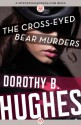 The Cross-Eyed Bear Murders - Dorothy B. Hughes