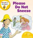 Please Do Not Sneeze (Oxford Reading Tree, Stage 5, More Floppy's Phonics) - Roderick Hunt, Alex Brychta