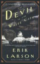 Devil in the White City Murder, Magic, And Madness at the Fair That Changed America - Erik Larson