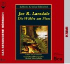 Die Wälder am Fluss - Joe R. Lansdale, Josef Tratnik