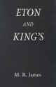 ETON AND KING'S - M. R. James, Darroll Pardoe, Rosemary Pardoe