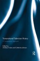 Transnational Television History: A Comparative Approach - Andreas Fickers, Catherine Johnson