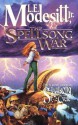 The Spellsong War: The Second Book of the Spellsong Cycle - L.E. Modesitt Jr.