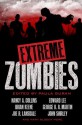 Extreme Zombies - George R.R. Martin, John Shirley, Joe R. Lansdale, Nancy A. Collins, Edward Lee, Brian Keene, Paula Guran