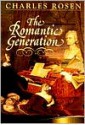 The Romantic Generation (The Charles Eliot Norton Lectures) - Charles Rosen