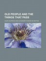 Old People and the Things That Pass - Louis Couperus