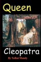 Queen Cleopatra - Talbot Mundy