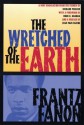 The Wretched of the Earth - Frantz Fanon, Homi K. Bhabha, Jean-Paul Sartre, Richard Philcox