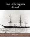 Five Little Peppers Abroad - Margaret Sidney