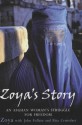 Zoya's Story: An Afghan Woman's Battle For Freedom - Bill Balcziak, John Follain, Rita Cristofari