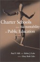 Charter Schools and Accountability in Public Education - Paul Thomas Hill, Mary Beth Celio, Robin J. Lake