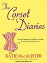 The Corset Diaries - Katie MacAlister, Ann Marie Lee