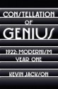 Constellation of Genius: 1922: Modernism Year One - Kevin Jackson