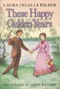 These Happy Golden Years - Laura Ingalls Wilder, Garth Williams