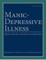 Manic-Depressive Illness: Bipolar Disorders and Recurrent Depression - Frederick K. Goodwin, Kay Redfield Jamison