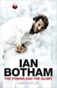 Ian Botham: The Power and the Glory - Simon Wilde