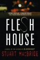 Flesh House - Stuart MacBride