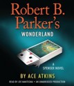 Robert B. Parker's Wonderland - Robert B. Parker, Joe Mantegna, Ace Atkins