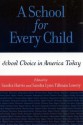 A School for Every Child: School Choice in America Today - Sandra Harris, Sandra Lynn Tillman Lowery