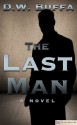 The Last Man: A Novel - D.W. Buffa