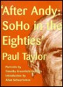 After Andy: Soho in the Eighties - Paul Taylor