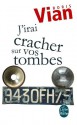 J'irai cracher sur vos tombes (Littérature & Documents) (French Edition) - Boris Vian