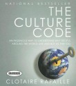 The Culture Code: An Ingenious Way to Understand Why People Around the World Live and Buy As They Do - Clotaire Rapaille, Clotaire Rapaille, Barrett Whitener