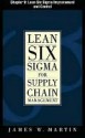 Lean Six Sigma for Supply Chain Management, Chapter 9: Lean Six Sigma Improvement and Control - James J. Martin