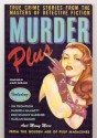 Murder Plus: True Crime Stories From The Masters Of Detective Fiction - Marc Gerald, Dashiell Hammett, Lawrence Treat, Brett Halliday, Craig Rice, Charles Burgess, D.L. Champion, Robert Faherty, Bruno Fischer, Harry Whittington, S.S. Van Dine, Eleazar Lipsky, Robert Block, Patrick Quentin, Stuart Palmer, Darlene Barbaria, Jim Thompson, Harlan