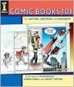 Comic Books 101: The History, Methods and Madness - Chris Ryall, Scott Tipton