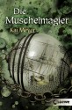 Die Muschelmagier - Kai Meyer, Dirk Steinhöfel