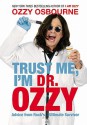 Trust Me, I'm Dr. Ozzy: Advice from Rock's Ultimate Survivor (Audio) - Ozzy Osbourne, Frank Skinner, Chris Ayres