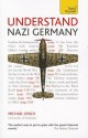 Understand Nazi Germany a Teach Yourself Guide - Michael Lynch