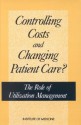 Controlling Costs and Changing Patient Care?: The Role of Utilization Management - National Research Council