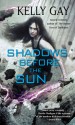 Shadows Before the Sun - Kelly Gay