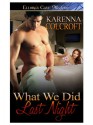 What We Did Last Night - Karenna Colcroft