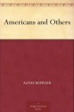 Americans and Others - Agnes Repplier