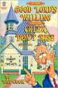 If the Good Lord's Willing and the Creek Don't Rise: A Comedy in Two Acts - Pat Cook